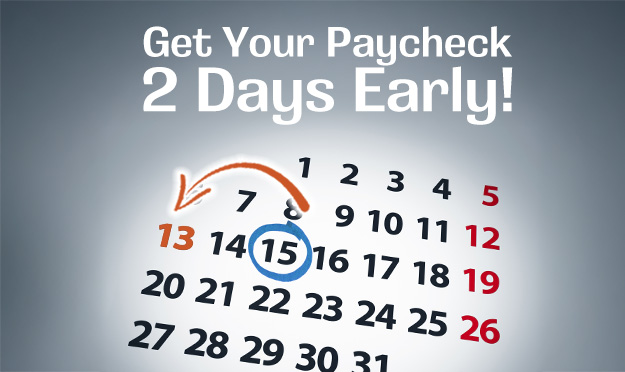 get your paycheck 2 days early